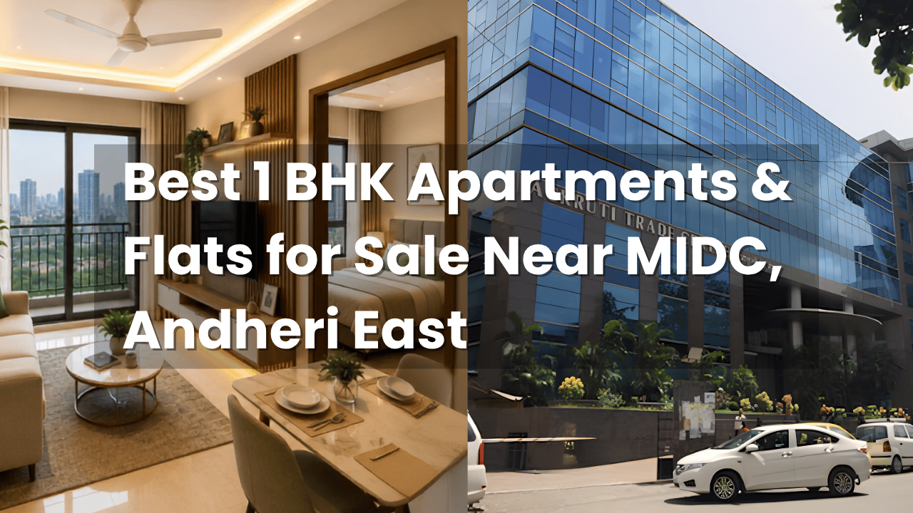 Best 1 BHK Apartments & Flats for Sale Near MIDC, Andheri East