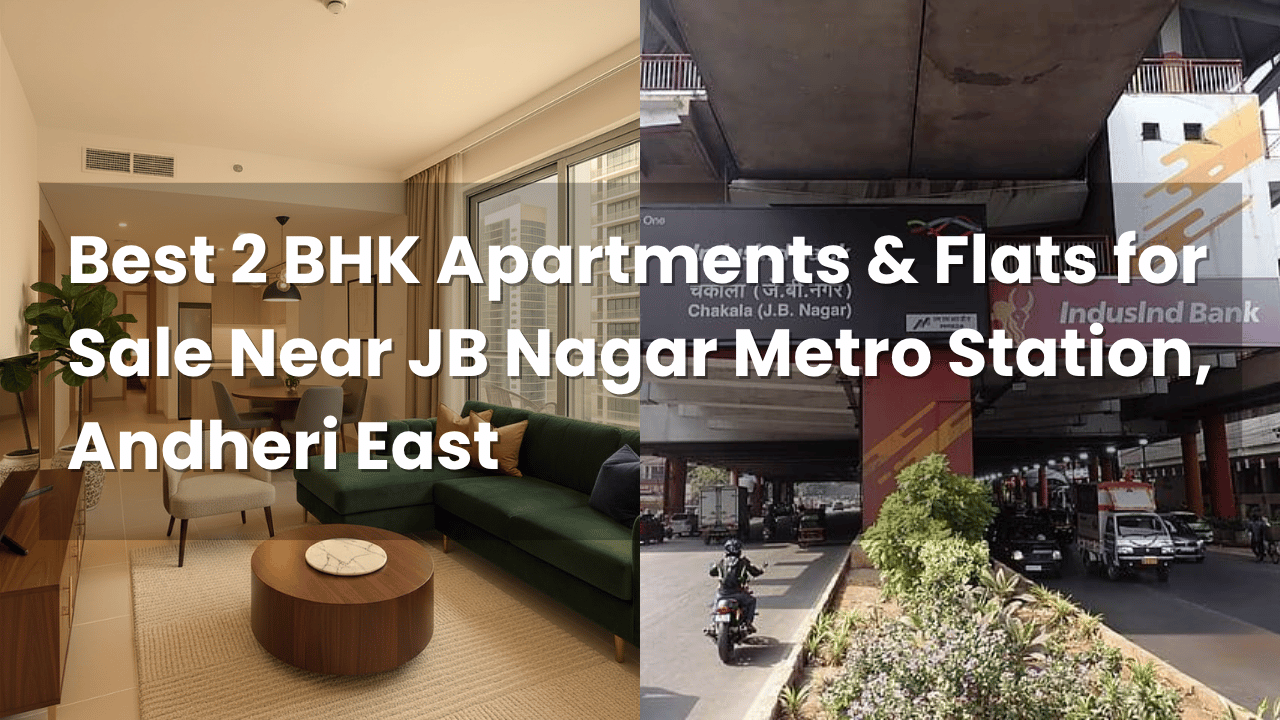 Best 2 BHK Apartments & Flats for Sale Near JB Nagar Metro Station, Andheri East