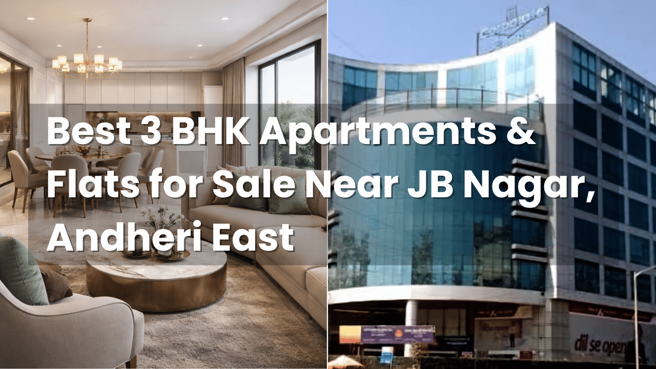 Best 3 BHK Apartments & Flats for Sale Near JB Nagar, Andheri East