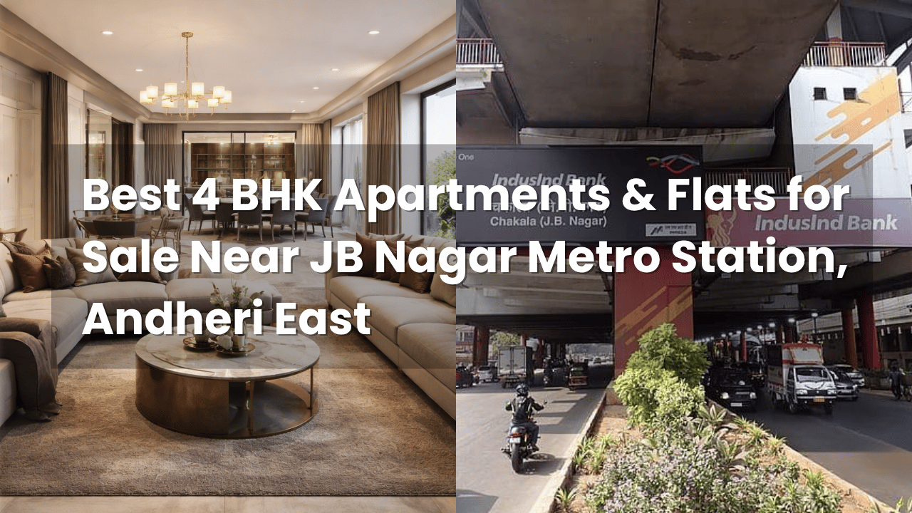 Best 4 BHK Apartments & Flats for Sale Near JB Nagar Metro Station, Andheri East