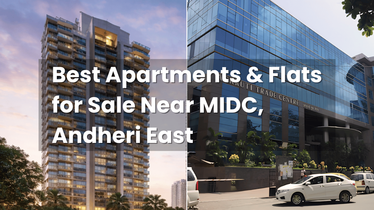 Best Apartments & Flats for Sale Near MIDC, Andheri East