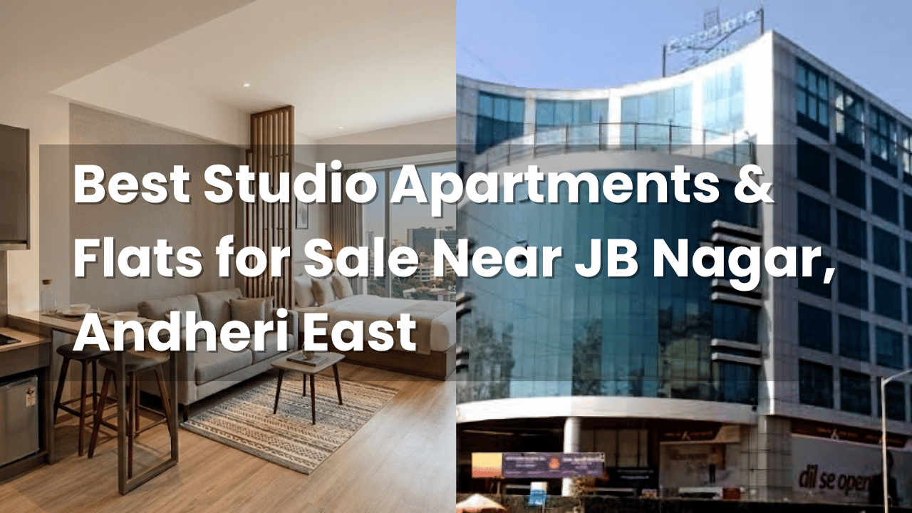 Best Studio Apartments & Flats for Sale Near JB Nagar, Andheri East