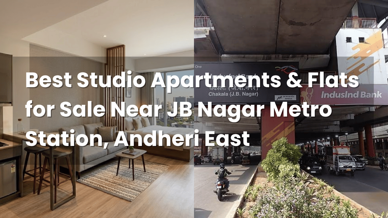 Best Studio Apartments & Flats for Sale Near JB Nagar Metro Station, Andheri East