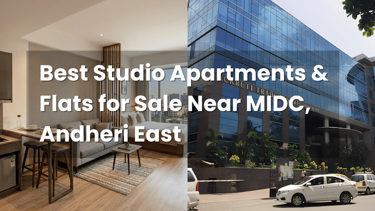 Best Studio Apartments & Flats for Sale Near MIDC, Andheri East