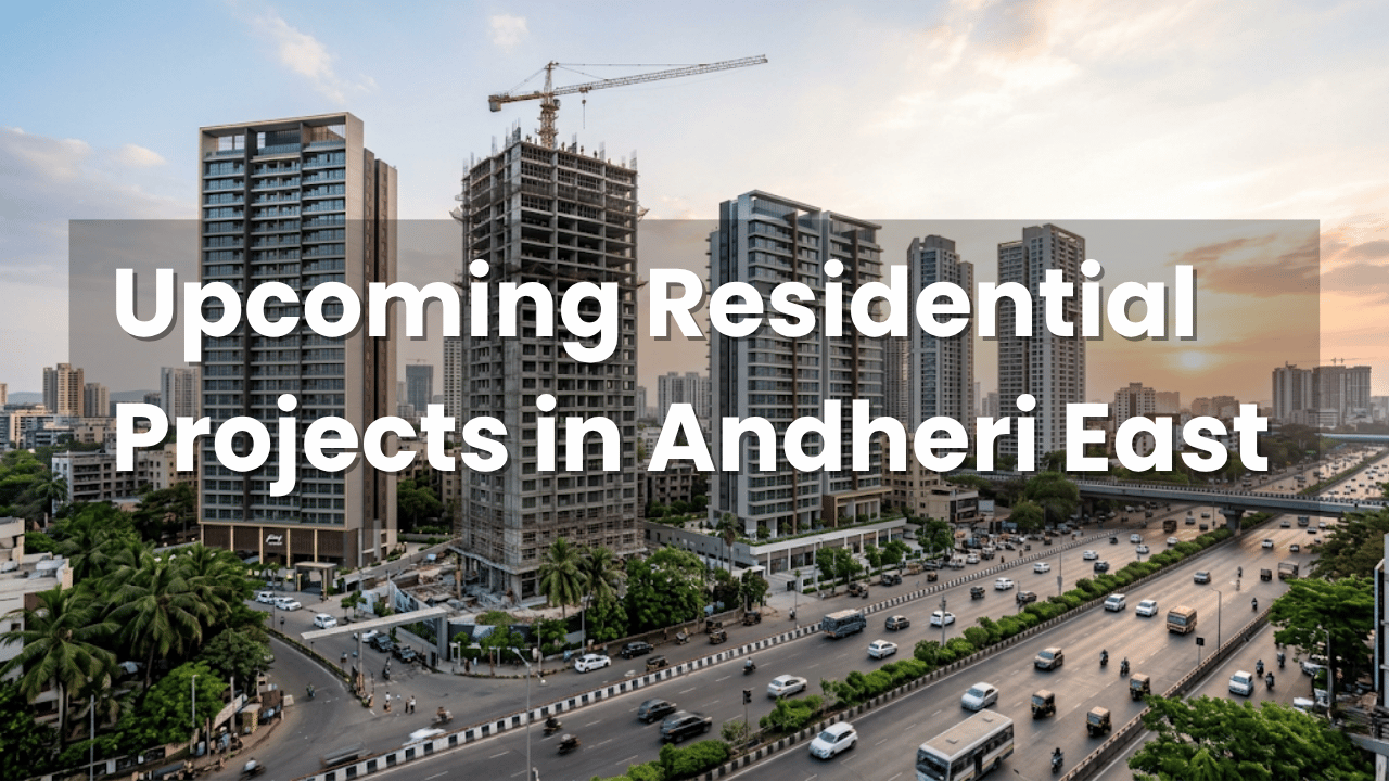 Upcoming Residential Projects in Andheri East